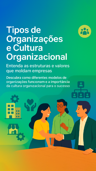 Tipos de Organizações e Cultura Organizacional